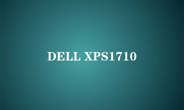 DELL XPS1710
